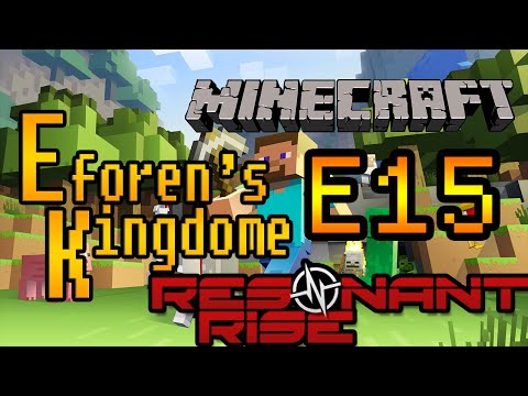 [Resonate Rise 3][1.7.10] Eforen's Kingdom S01E15