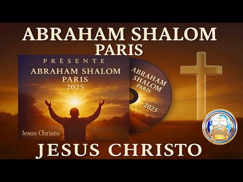 Abraham Shalom Paris - Jesus Christo 2025