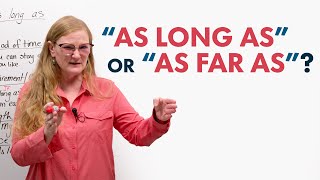 English Grammar: "as long as" or "as far as"? - Upgrade Your English: “AS LONG AS” & “AS FAR AS”