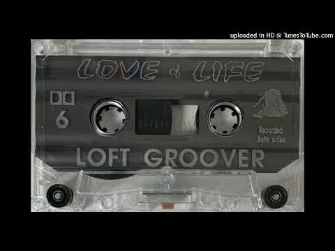 DJ Loftgroover - Love of Life