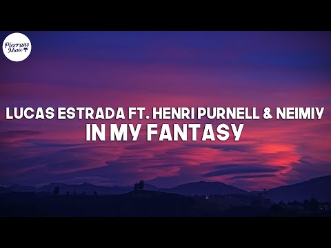 Lucas Estrada ft. Henri Purnell & NEIMIY - In My Fantasy
