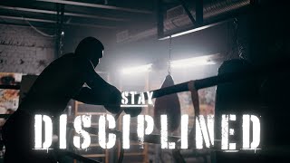 STAY DISCIPLINED