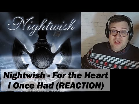 Nightwish - For the Heart I Once Had (REACTION)