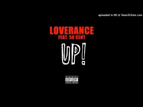Loverance Ft 50 Cent  - Up REMIX (RADIO EDIT) (BEST CLEAN ON YOUTUBE)