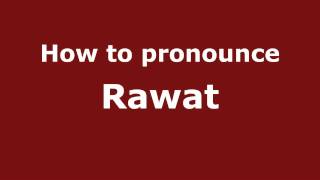 How to pronounce Rawat