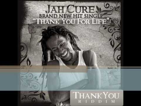 JAH CURE ~ THANK YOU FOR LIFE [THANK YOU RIDDIM] (c)(p) Oct 2012