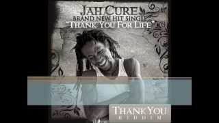 JAH CURE ~ THANK YOU FOR LIFE [THANK YOU RIDDIM] (c)(p) Oct 2012
