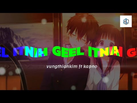 NIH GEEL ITNA / VUNGTHIANKIM Ft KAPNO