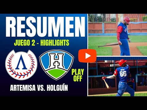 🔴 Artemisa 🆚 Holguín | Play Off Serie Nacional 64 | Resumen Juego 2