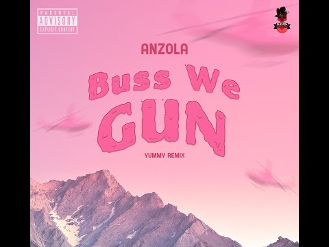 Anzola - Buss We Gun (Yummy Trinibad Remix)