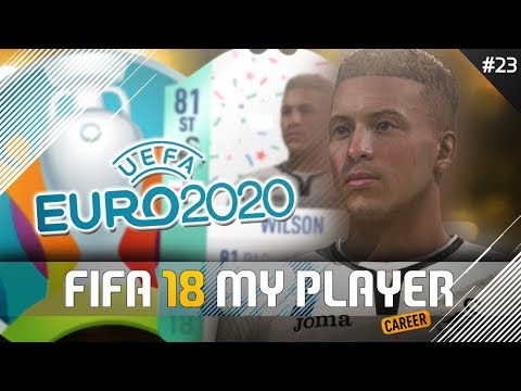 EURO 2020 IS COMING...! | FIFA 18 Player Career Mode w/Storylines | Episode #23