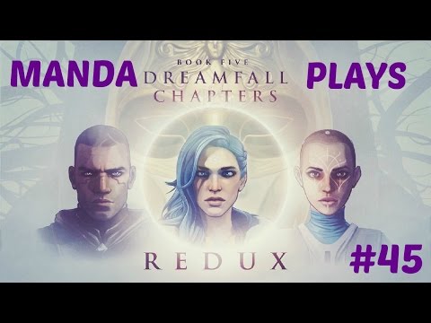 Manda Plays: Dreamfall Chapters Redux - part 45 - End of Dreamfall Chapters