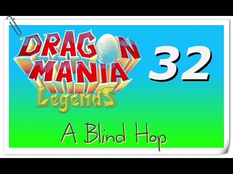 A Blind Hop - Dragon Mania Legends - Part 32