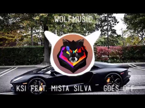 KSI FEAT.MISTASILVE-GOES OFF