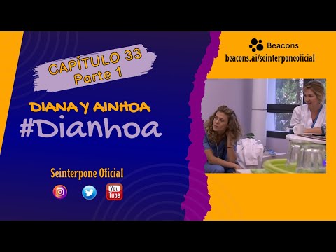 33.- Diana & Ainhoa. #Dianhoa | #CentroMedico [PARTE 1]