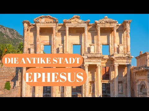 Die Antike Stadt Ephesos - Ein Blick in die Vergangenheit