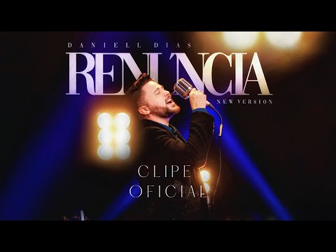 Daniell Dias - Renúncia (New Version) Clipe Oficial