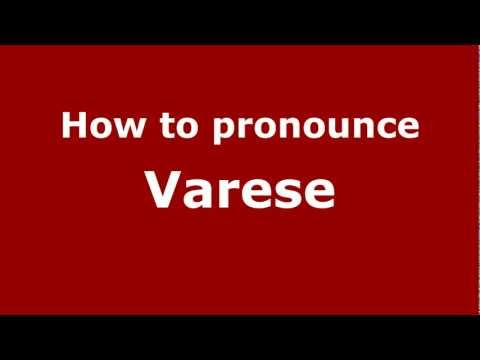 How to pronounce Varese