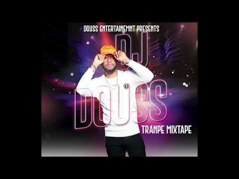 DJ DOUSS - TRANPE MIXTAPE