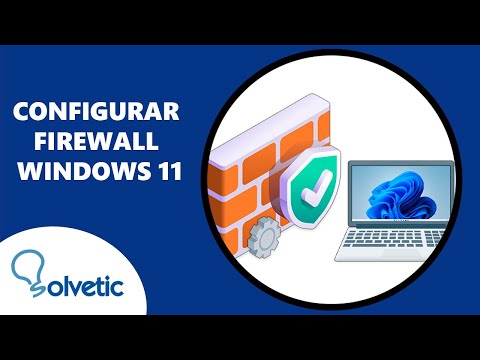 Cómo CONFIGURAR FIREWALL Windows 11 - Solvetic