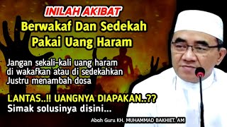 Download lagu Inilah Akibat Berwakaf Dan Sedekah Dengan Uang Haram || KH Muhammad Bakhiet mp3