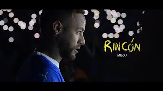 Neymar Jr - RINCÓN || MILO J