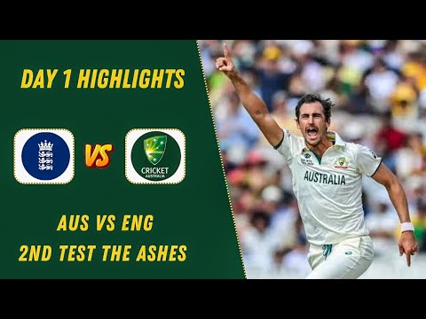 Australia vs England 2nd Test Day 1 Highlights | The Ashes 2025 | Aus vs Eng