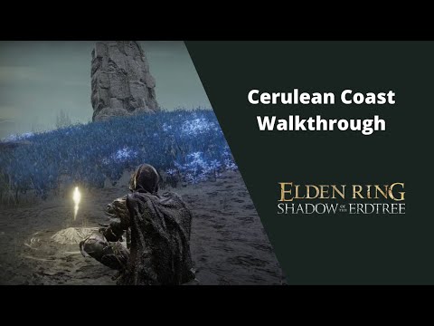 Cerulean Coast - Elden Ring Shadow of the Erdtree - Walkthrough 100% Platinum Beginners Guide 22