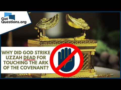 Why did God strike Uzzah dead for touching the Ark of the Covenant? | GotQuestions.org
