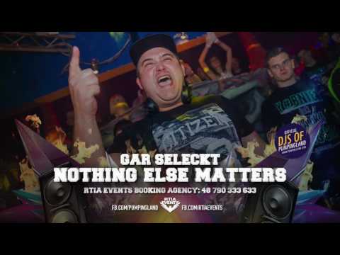 GARI SELECKT - NOTHING ELSE MATTERS (PUMPING EDIT)