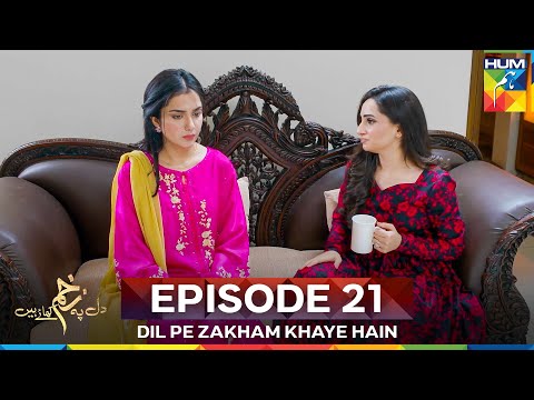 Dil Pe Zakham Khaye Hain Episode 21