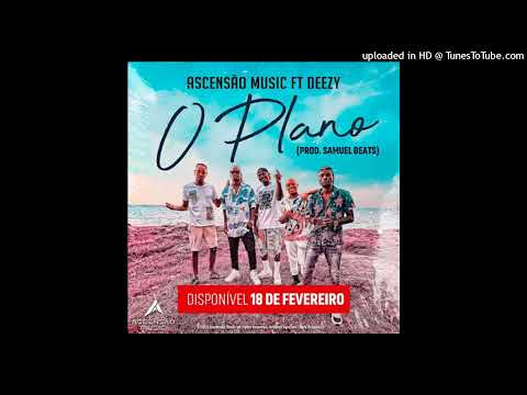 Ascensão Music Ft. Deezy - O Plano (Áudio Oficial) 2022