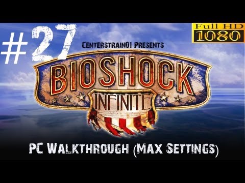 Bioshock Infinite Walkthrough - Hard PC (Max Settings 1080p) - Part 27 - Mommy Dearest