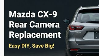 Mazda Rear Camera Replacement
