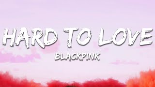 Download lagu BLACKPINK - Hard to Love (Lyrics) mp3 Download lagu BLACKPINK - Hard to Love (Lyrics) mp3