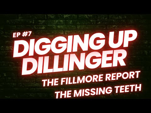 Episode 7 Digging Up Dillinger - The Filllmore Report Part 5: The Missing Tooth