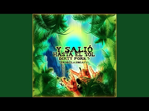 Y Salió Hasta el Sol