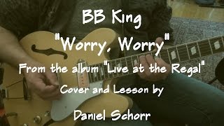 B.B. King  Guitar Cover and Lesson 07:  &quot;Worry, Worry&quot; (Live at the Regal)