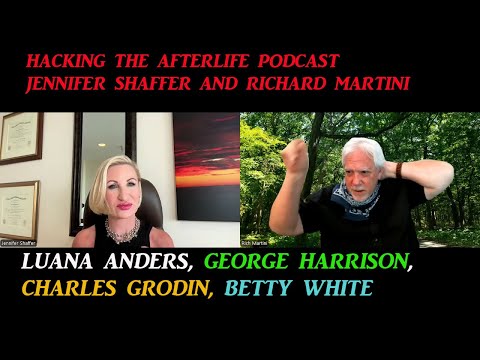 Hacking the Afterlife New Year's with Jennifer, Luana, George Harrison, Charles Grodin, Betty White