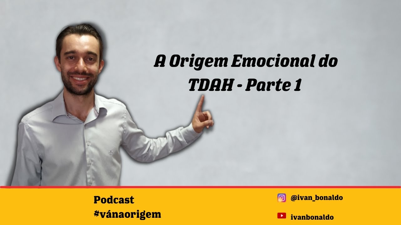 A Origem Emocional do TDAH - Parte 1