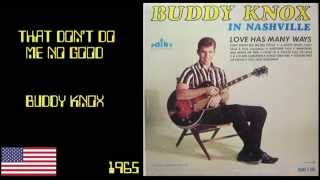 Buddy Knox - That Don&#39;t Do Me No Good