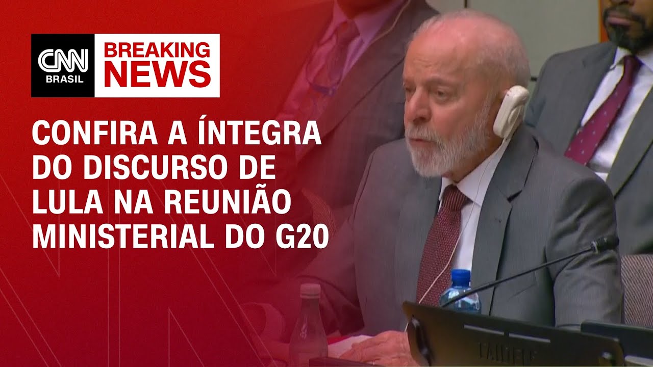 Confira a íntegra do discurso de Lula na reunião ministerial do G20 | LIVE CNN