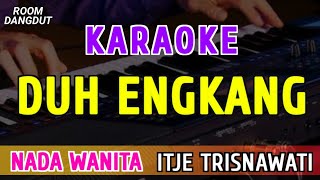 Download lagu DUH ENGKANG - KARAOKE NADA WANITA || ITJE TRISNAWATI mp3 Download lagu DUH ENGKANG - KARAOKE NADA WANITA || ITJE TRISNAWATI mp3