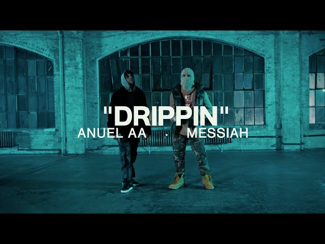 Drippin von Anuel Aa & Messiah ((jetzt ansehen))