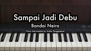 Download lagu Sampai Jadi Debu - Banda Neira | Piano Karaoke by Andre Panggabean mp3