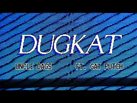 Uncle Dags - Dugkat (feat. Gat Putch) [Official Lyric Video]