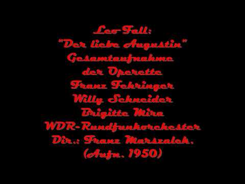 Leo Fall: "Der liebe Augustin" Gesamtaufnahme der Operette