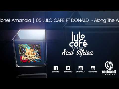 LULO CAFE PRESENTS - Soul Africa (Megamix)