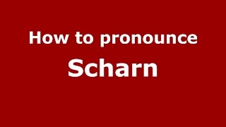 How to pronounce Scharn