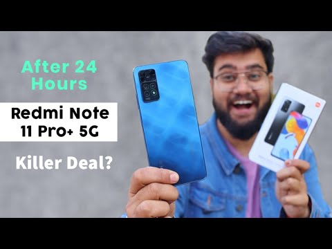 Redmi Note 11 Pro+ 5G Review After 24 hours - Ye Killer NOTE Nai Hai?